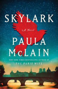 Title: Skylark: A Novel, Author: Paula McLain
