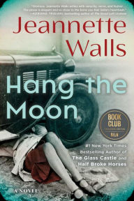 Title: Hang the Moon (Barnes & Noble Book Club Edition), Author: Jeannette Walls