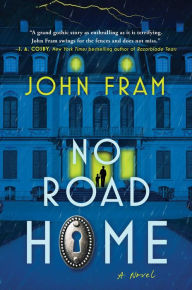 Title: No Road Home: A Novel, Author: John Fram