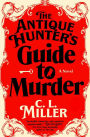 The Antique Hunter's Guide to Murder: A Novel