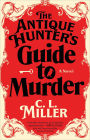 The Antique Hunter's Guide to Murder: A Novel