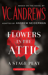 Title: Flowers in the Attic: A Stage Play, Author: V. C. Andrews