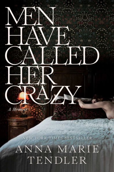 Men Have Called Her Crazy: A Memoir