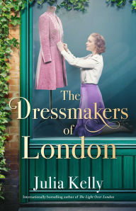 Title: The Dressmakers of London, Author: Julia Kelly