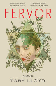 Title: Fervor: A Novel, Author: Toby Lloyd