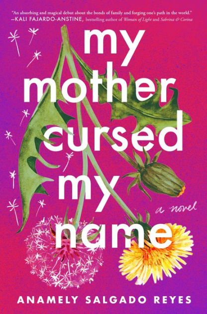 My Mother Cursed My Name: A Novel by Anamely Salgado Reyes