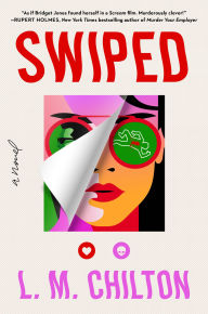 Title: Swiped: A Novel, Author: L.M. Chilton