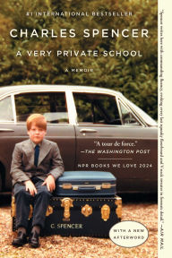Title: A Very Private School: A Memoir, Author: Charles Spencer