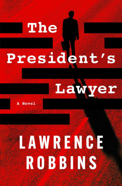 The President's Lawyer: A Novel