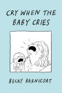 Cry When the Baby Cries
