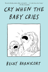 Title: Cry When the Baby Cries, Author: Becky Barnicoat