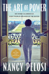 Alternative view 1 of The Art of Power: My Story as America's First Woman Speaker of the House