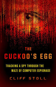 Title: The Cuckoo's Egg: Tracking a Spy Through the Maze of Computer Espionage, Author: Cliff Stoll