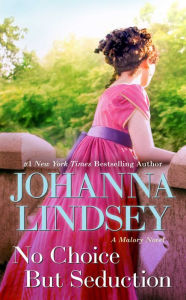 Title: No Choice But Seduction: A Malory Novel, Author: Johanna Lindsey