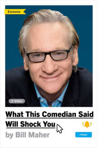 Title: What This Comedian Said Will Shock You, Author: Bill Maher