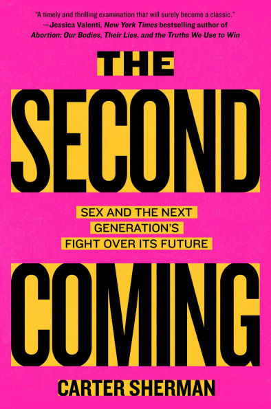 The Second Coming: Sex and the Next Generation's Fight Over Its Future