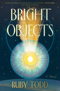 Title: Bright Objects, Author: Ruby Todd