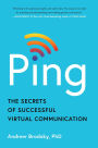 Ping: The Secrets of Successful Virtual Communication