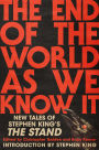 The End of the World As We Know It: New Tales of Stephen King's The Stand