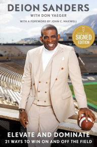 Title: Elevate and Dominate: 21 Ways to Win On and Off the Field (Signed Book), Author: Deion Sanders