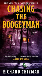 Title: Chasing the Boogeyman: A Novel, Author: Richard Chizmar