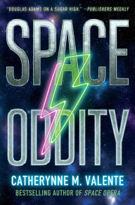 Title: Space Oddity, Author: Catherynne M. Valente