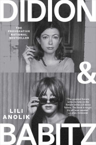 Title: Didion and Babitz, Author: Lili Anolik