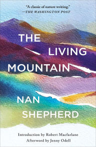 Title: The Living Mountain, Author: Nan Shepherd