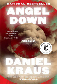Title: Angel Down: A Novel, Author: Daniel Kraus