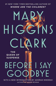 Title: Before I Say Goodbye, Author: Mary Higgins Clark