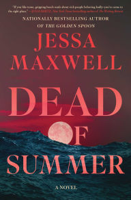 Title: Dead of Summer: A Novel, Author: Jessa Maxwell