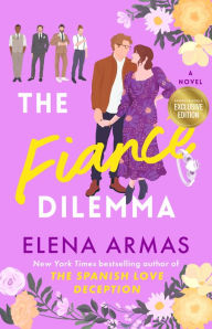 Title: The Fiance Dilemma (B&N Exclusive Edition), Author: Elena Armas