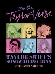 Title: Into the Taylor-Verse: Taylor Swift's Songwriting Eras, Author: Satu Hämeenaho-Fox