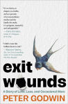 Alternative view 1 of Exit Wounds: A Story of Love, Loss, and Occasional Wars