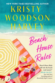 Title: Beach House Rules, Author: Kristy Woodson Harvey