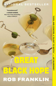 Title: Great Black Hope: A Novel, Author: Rob Franklin