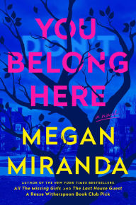 Title: You Belong Here: A Novel, Author: Megan Miranda