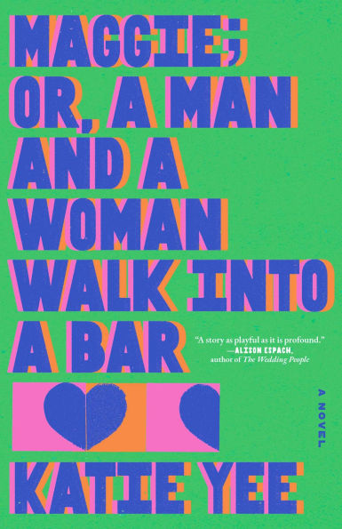 Maggie; or, A Man and a Woman Walk Into a Bar: A Novel