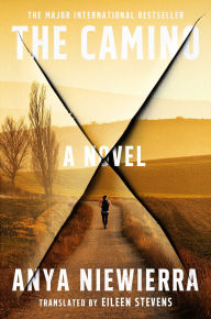 Title: The Camino: A Novel, Author: Anya Niewierra