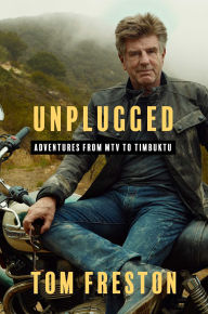 Title: Unplugged: Adventures from MTV to Timbuktu, Author: Tom Freston
