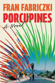 Title: Porcupines: A Novel, Author: Fran Fabriczki