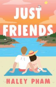 Title: Just Friends: A Novel, Author: Haley Pham