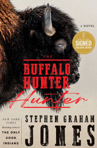 Title: The Buffalo Hunter Hunter (Signed B&N Exclusive Edition), Author: Stephen Graham Jones