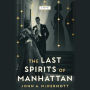 The Last Spirits of Manhattan: A Novel