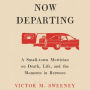 A Now Departing: A Small-Town Mortician on Death, Life, and the Moments in Between