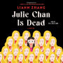 Julie Chan Is Dead: A Novel