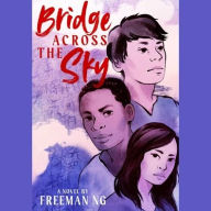 Title: Bridge Across the Sky, Author: Freeman Ng