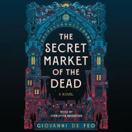 Title: The Secret Market of the Dead, Author: Giovanni De Feo
