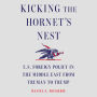 Kicking the Hornet's Nest: U.S. Foreign Policy in the Middle East from Truman to Trump