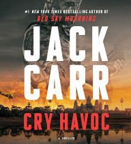 Title: Cry Havoc: A Tom Reece Thriller, Author: Jack Carr